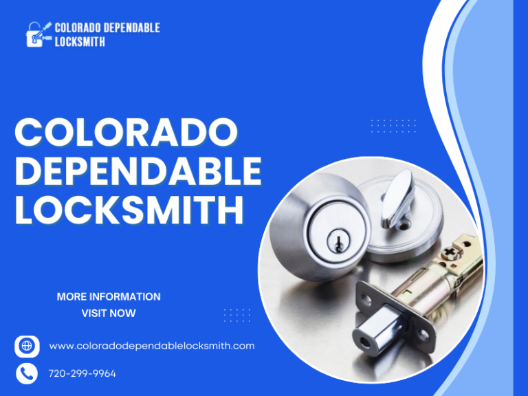 Why Colorado Dependable Locksmith is the Best Locksmith Near Me in Denver