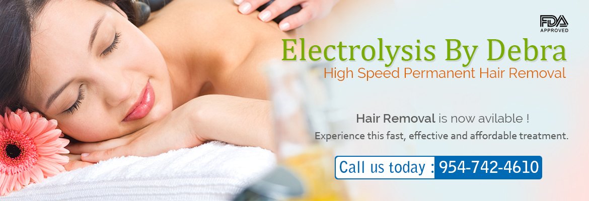 Electrolysis Davie Florida Offers Permanent Hair Removal with Electrolysis By Debra