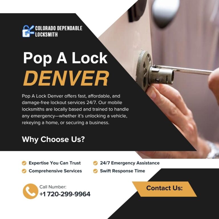 Colorado Dependable Locksmith Delivers Fast and Reliable Pop A Lock Denver Services with Trusted Security Solutions