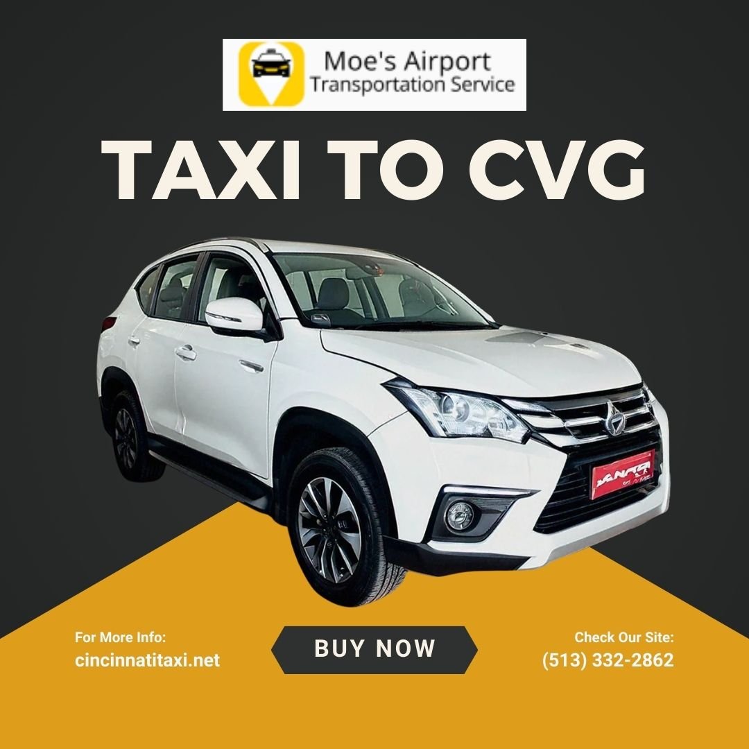 Reliable Taxi to CVG Ensures Stress-Free Airport Travel