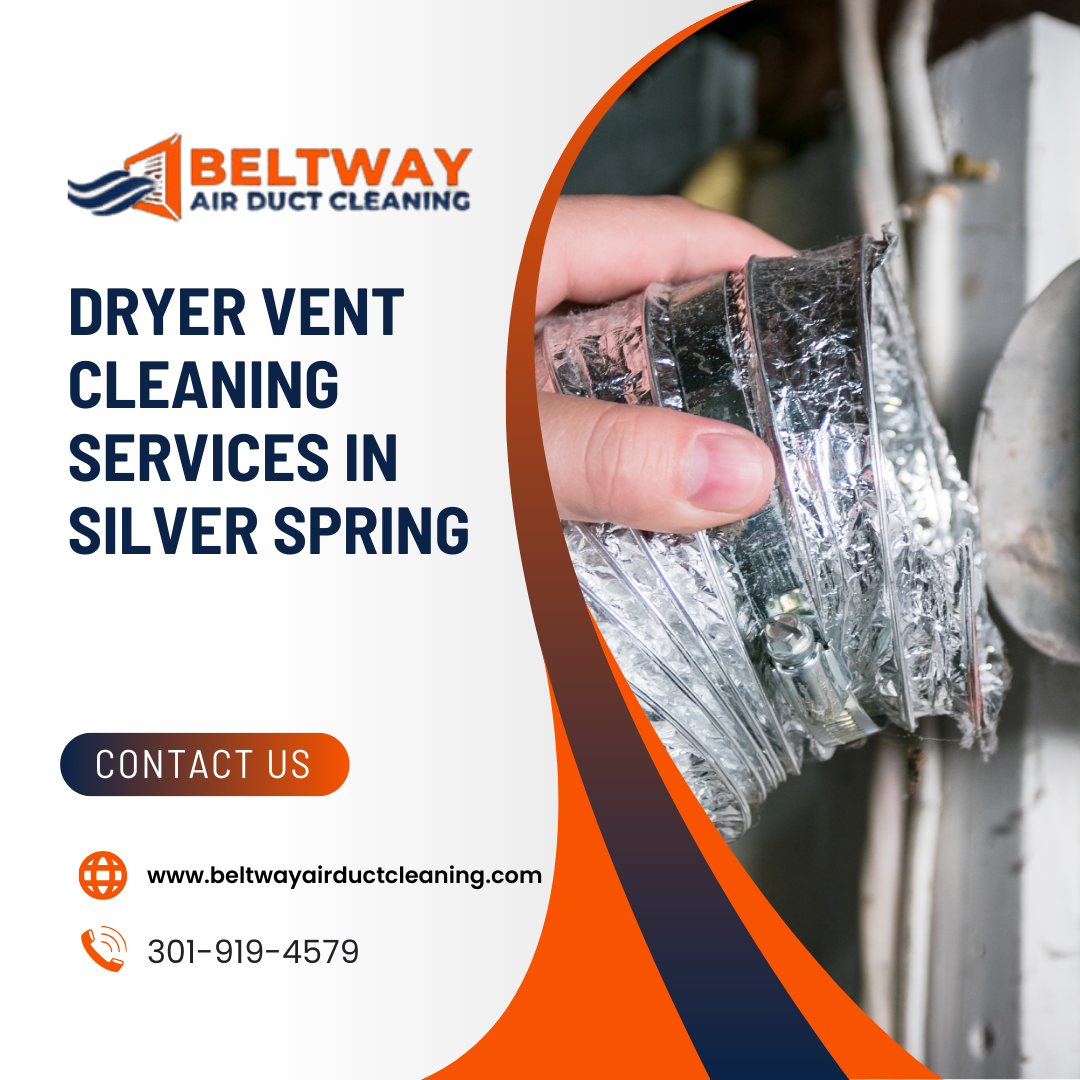 Beltway Air Duct Cleaning Announces Dryer Vent Duct Cleaning Services in Silver Spring